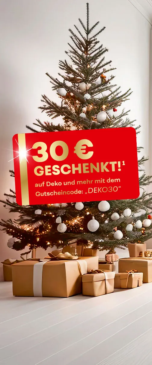 30€ geschenkt¹ auf Deko und mehr mit dem Gutscheincode: "DEKO30"