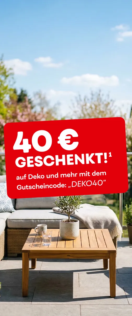 40€ geschenkt¹ auf Deko und mehr mit dem Gutscheincode: "DEKO40"
