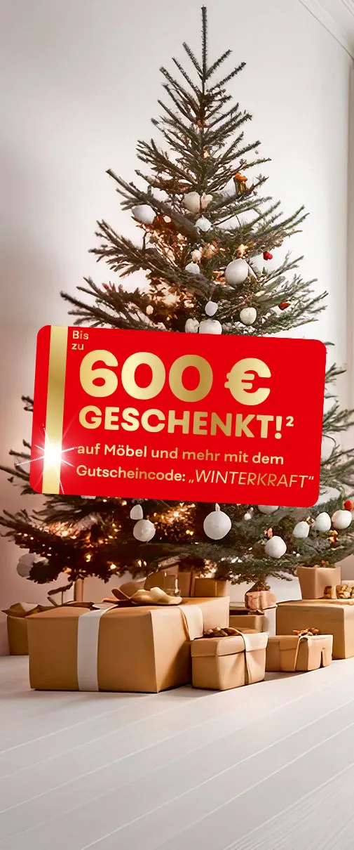Bis zu 600€ geschenkt² auf Möbel und mehr mit dem Gutscheincode: "WINTERKRAFT"