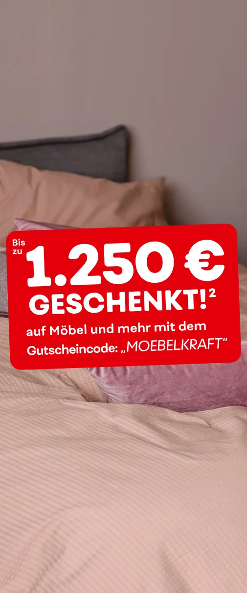 Bis zu 1.250€ geschenkt² auf Möbel und mehr mit dem Gutscheincode: "MOEBELKRAFT"