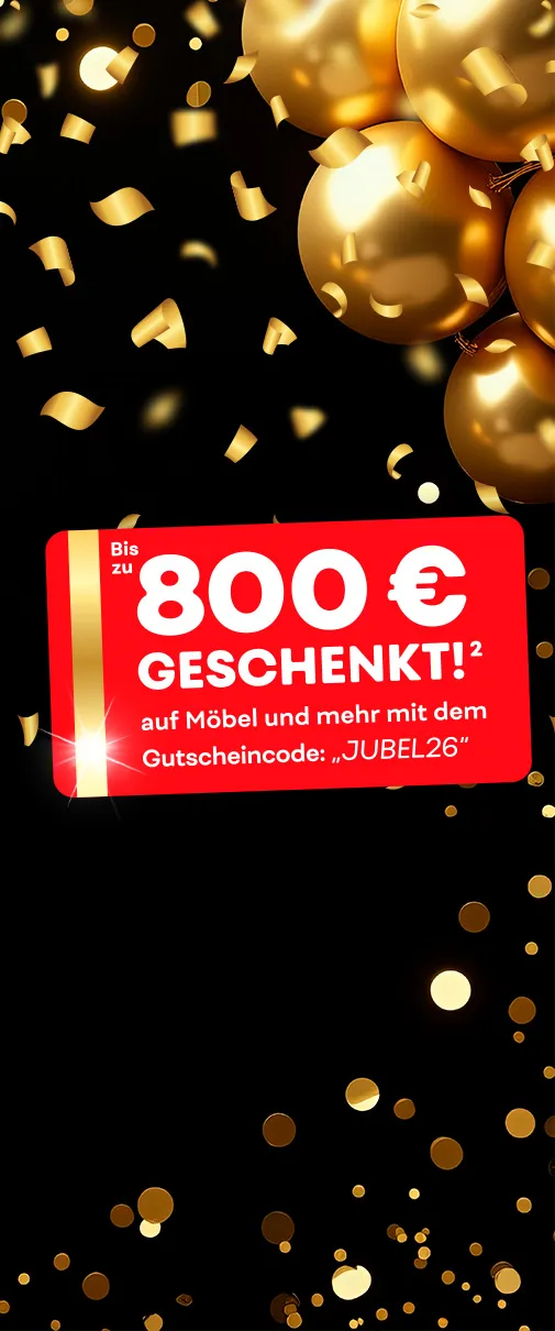 Bis zu 1500€ geschenkt² auf Möbel und mehr mit dem Gutscheincode: "JUBEL"
