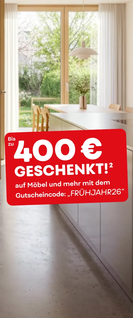 Bis zu 400€ geschenkt² auf Möbel und mehr mit dem Gutscheincode: "FRÜHLING26"