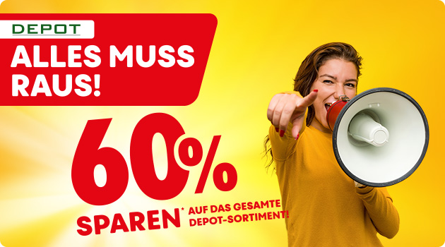 Text: Logo Depot, Alles muss raus! 60% sparen* auf das gesamte Depot-Sortiment! Bild Frau hält Megaphon in der Anhand.