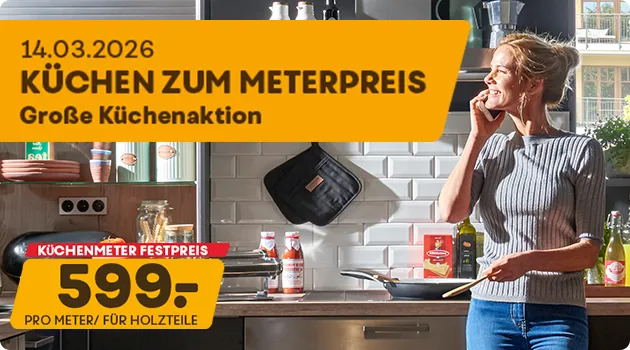 <p id="kuechen-zum-meterpreis">Sichern Sie sich Ihre <span style="font-weight: bold;">Traumküche zum Küchenmeter Festpreis ab 599€ pro Meter.</span> Zusätzlich erhalten Sie verschiedene Elektro-Geräte-Sets bereits zu einem Aktions-Preis ab 2399,- €. Entdecken Sie unser Angebot „Küchen zum Meterpreis“ im <span style="font-weight: bold;">Aktionszeitraum</span>. Mehr Infos gibt´s bei uns im Möbelhaus.</p>
