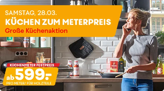 Samstag, 28.03. Küchen zum Meterpreis - Große Küchenaktion - Küchenmeter Festpreis ab 599€ pro Meter/ für Holzteile