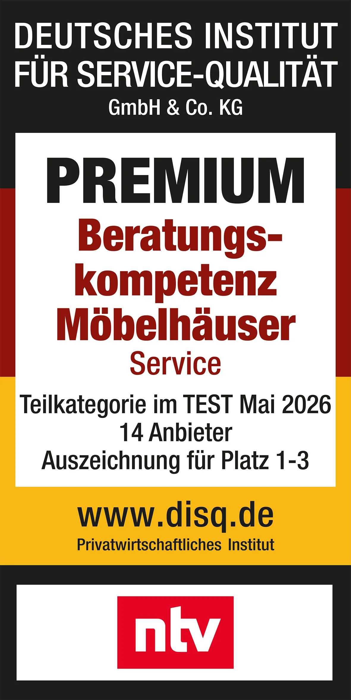 Mehr Infos unter moebel-kraft.de/auszeichnungen - Deutsches Institut für Service-Qualität GmbH & Co. KG – PREMIUM Beratungskompetenz Möbelhäuser Service – Teilkategorie im TEST Mai 2026 ∙ 14 Anbieter ∙ Auszeichnung für Platz 1-3 – www.disq.de – Privatwirtschaftliches Institut – ntv