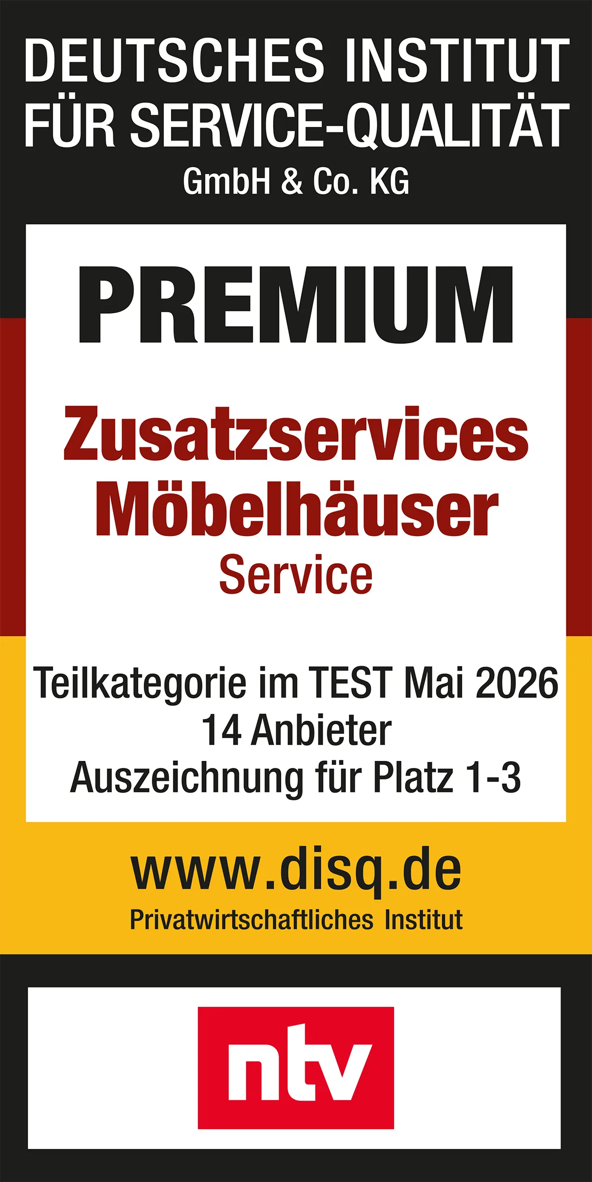 Mehr Infos unter moebel-kraft.de/auszeichnungen - Deutsches Institut für Service-Qualität GmbH & Co. KG – PREMIUM Zusatzservices Möbelhäuser Service – Teilkategorie im TEST Mai 2026 ∙ 14 Anbieter ∙ Auszeichnung für Platz 1-3 – www.disq.de – Privatwirtschaftliches Institut – ntv