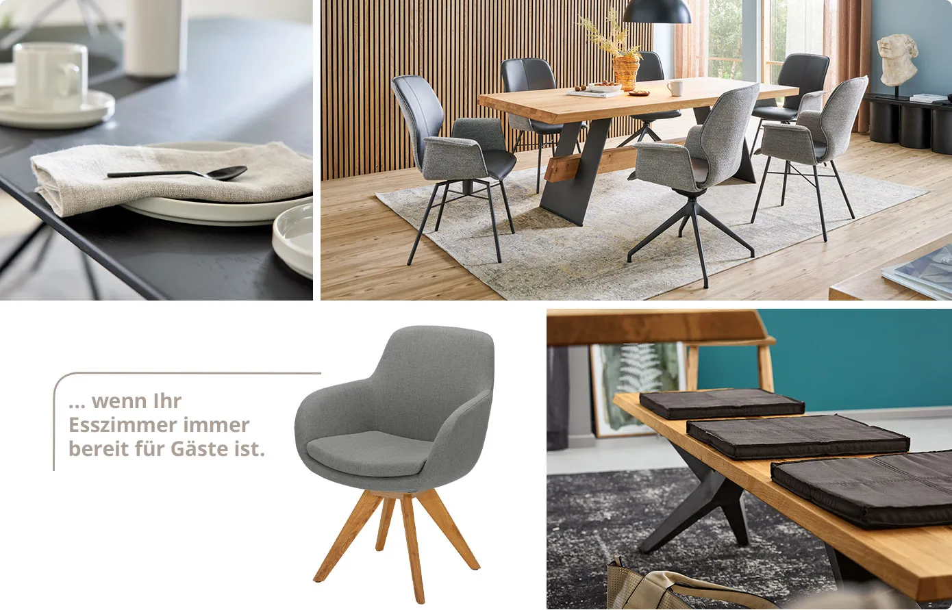 Collage aus 4 Bildern. Bild 1: Detailbild schwarzer Tisch mit weißem Geschirr, beigen Servietten und schwarzem Löffel. Bild 2: Esszimmer mit Holztisch und 6 grauen Polsterstühlen, Deko. Bild 3: grauer Polsterstuhl mit Holzgestell und Hinweis ...wenn Ihr Esszimmer immer bereit für Gäste ist. Bild 4: Detail einer Holzbank mit schwarzen Sitzkissen