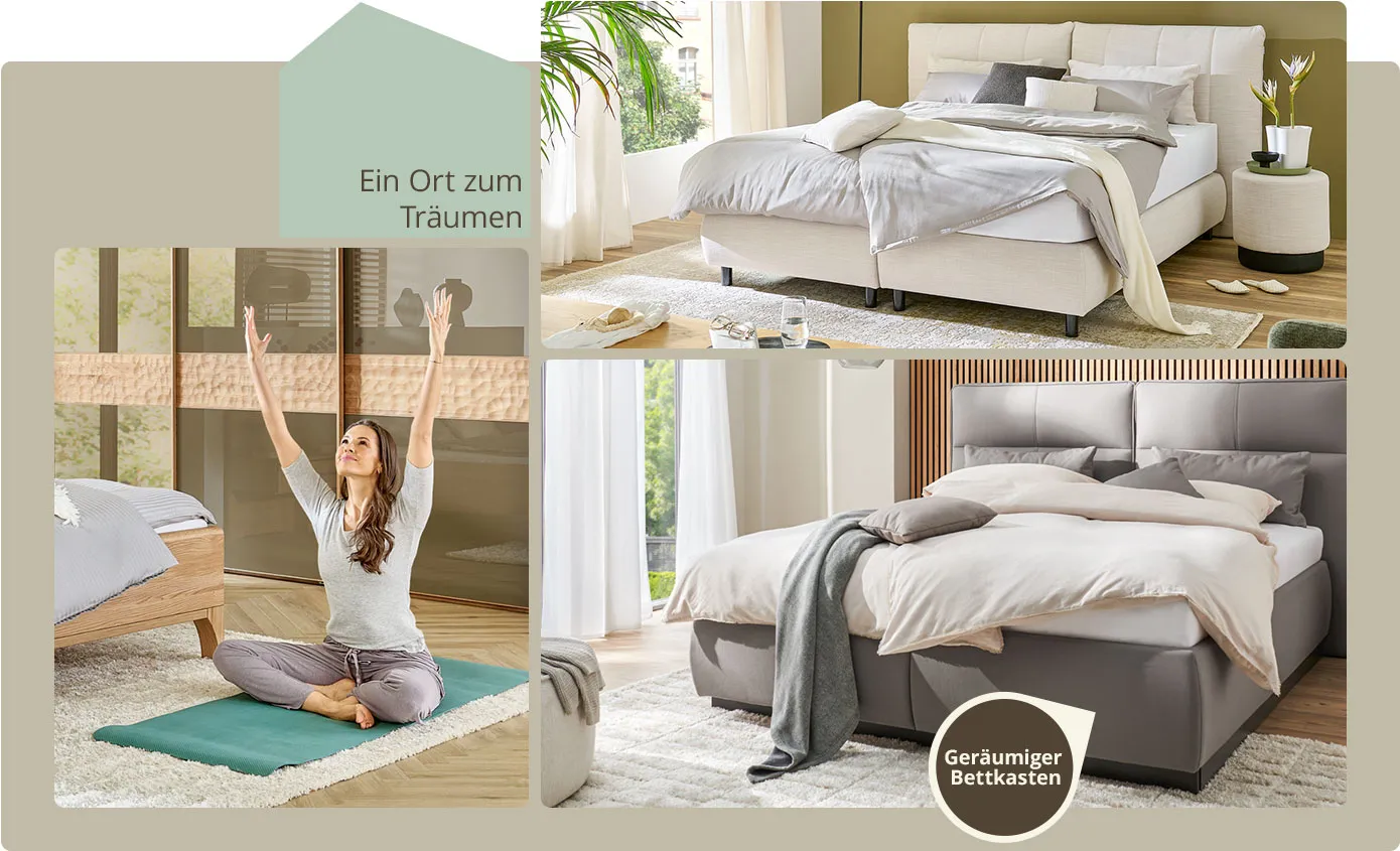 Collage mit Spruch Ein Ort zum Träumen. Bild 1: cremefarbiges Boxspringbett. Bild 2: Frau in Schlafzimmer mit Bett und Schrank aus Holz mit beigen Akzenten, Deko. Bild 3: Graues Polsterbett mit Hinweis: Geräumiger Bettkasten"